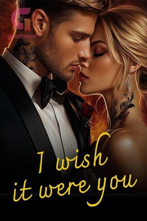 I wish it were you