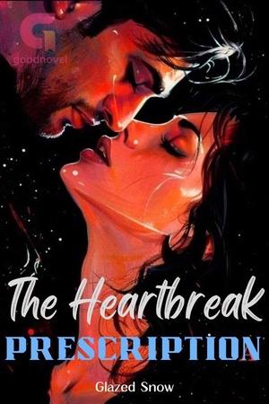 The Heartbreak Prescription by Glazed Snow