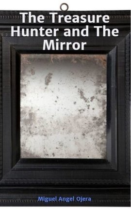 The Treasure Hunter and The Mirror