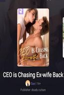 CEO is Chasing Ex Wife Back