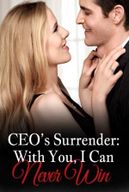 CEO’s Surrender: With You, I Can Never Win