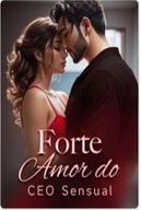 Forte Amor do CEO Sensual