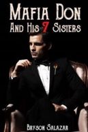 Mafia Don And His 7 Sisters by Bryson Salazar