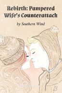 Rebirth: Pampered Wife’S Counterattack