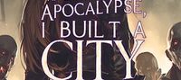 After Surviving the Apocalypse, I Built a City in Another World
