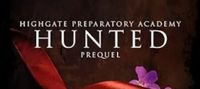 Hunted: A Highgate Preparatory Academy Prequel Novella