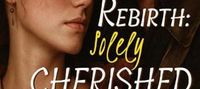 Rebirth: Solely Cherished by the Devoted Commander
